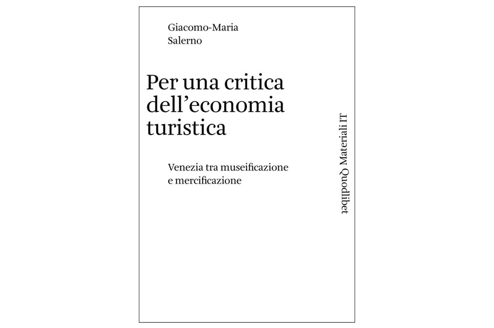 Per una critica dell’economia turistica. Venezia tra museificazione e mercificazione