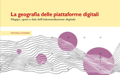 La geografia delle piattaforme digitali. Mappe, spazi e dati dell’intermediazione digitale.